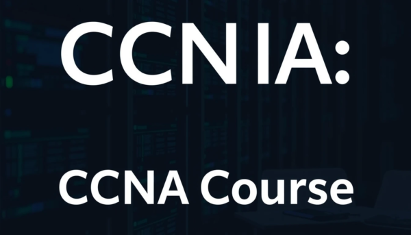 CCNA Networking – Cisco Certified Network Associate